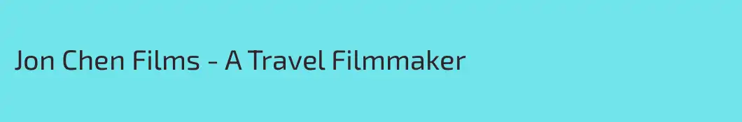 Jon Chen Films - A Travel Filmmaker